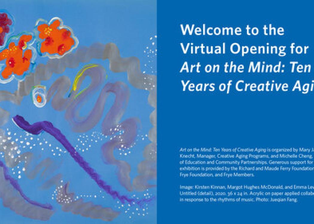 Virtual Opening for “Art on the Mind: Ten Years of Creative Aging”